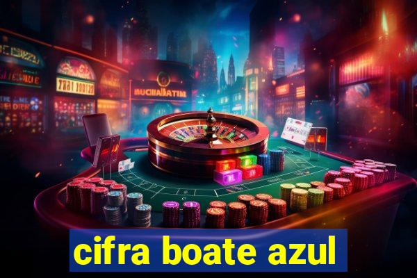 cifra boate azul